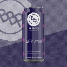 Bradley Brew Project - We Playing (4 pack 16oz cans) (4 pack 16oz cans)